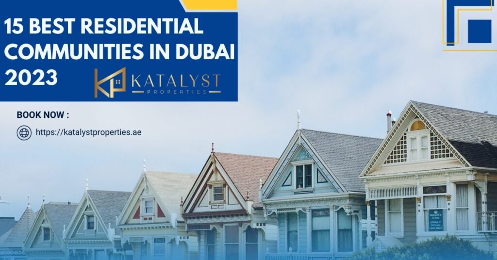 15 Best Residential Communities in Dubai 2023